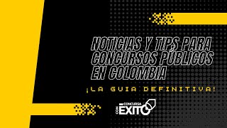 Noticias y Tips para Concursos Públicos en Colombia ¡Guía Definitiva [upl. by Caputto]