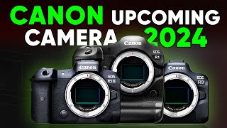 Canons Upcoming Camera Lineup 2024 [upl. by Gnav]