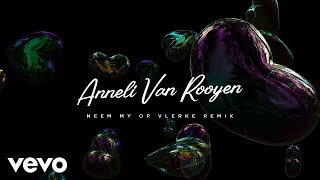 Anneli Van Rooyen  Neem My Op Vlerke SENSASIE Remix [upl. by Noli18]