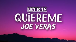 Joe Veras  Quiéreme Letras [upl. by Suoicerp]