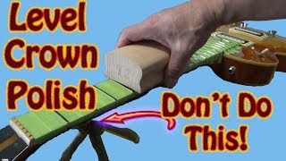 Dont Do This When You Level Guitar Frets How to Level Crown and Polish Guitar Frets On a Les Paul [upl. by Ogir]