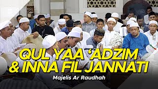 Majelis Ar Raudhah  Qul Ya Adzim amp Inna Fil Jannati [upl. by Isherwood832]