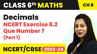 NCERT Exercise 82  Question 7 Part 1  Decimals  Class 6 Maths [upl. by Cut379]