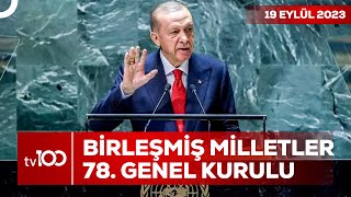 Erdoğan Birleşmiş Milletler Genel Kurulunda Konuştu  TV100 Haber [upl. by Gardner]