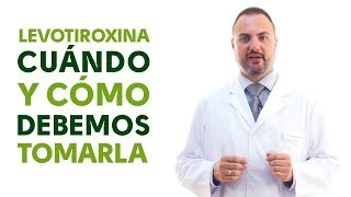 Levotiroxina cuándo y cómo debemos tomarla Tu Farmacéutico Informa [upl. by Boardman]