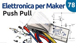 Amplificatore Push Pull a Transistor  Elettronica per Maker  Video 78 [upl. by Helenka60]