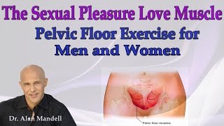 The Sexual Pleasure Love Muscle  Pelvic Floor Exercise for Women and Men  Dr Mandell [upl. by Lokim]