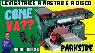 LEVIGATRICE A NASTRO E A DISCO PARKSIDE Recensione [upl. by Qifar61]