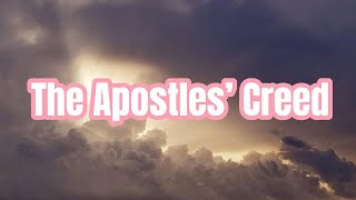 The Apostles’ Creed [upl. by Ellehsor]