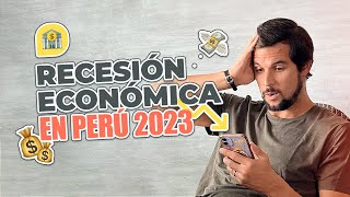 Recesión económica en el Perú 2023 ¿Qué podemos hacer como emprendedores [upl. by Valentine]