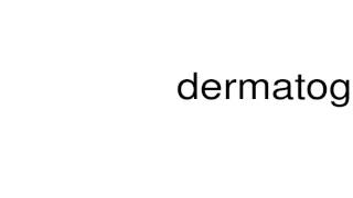 How to pronounce dermatographia [upl. by Burkle189]