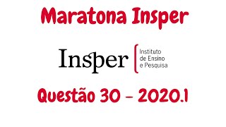 MARATONA  Insper 20201  Questão 30 [upl. by Housen767]