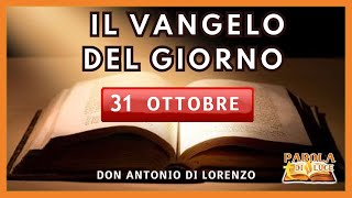 31102024 🙏 IL VANGELO DEL GIORNO con Don Antonio Di Lorenzo [upl. by Agiaf]