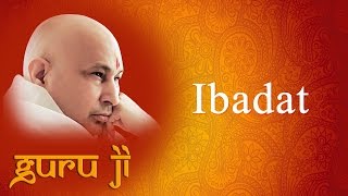 Ibadat  Guruji Bhajans  Guruji World of Blessings [upl. by Redmond378]