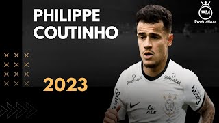 Philippe Coutinho ► Bem Vindo Ao Corinthians  Amazing Skills Goals amp Assists  2023 HD [upl. by Adorne861]