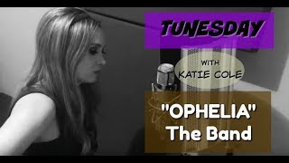 Ophelia  The Band cover  Katie Cole Tunesday [upl. by Nollad]