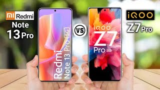 Redmi Note 13 Pro vs iQOO Z7 Pro ⚡ which one is better ✅💯 [upl. by Ioj]