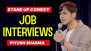 JOB INTERVIEWS  STAND UP COMEDY by PIYUSH SHARMA [upl. by Gaynor]