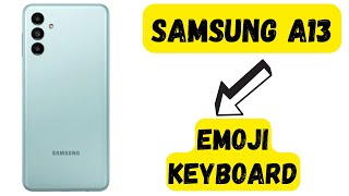 how to enable emoji on Samsung keyboard 2022  Samsung keyboard emoji Galaxy A13 [upl. by Fonz]