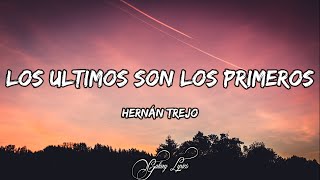 Hernán Trejo  Los Últimos Son Los Primeros LETRAS 🎵 [upl. by Leiria]