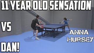 11 year old sensation Anna Hursey vs TableTennisDailys Dan [upl. by Carmelia]