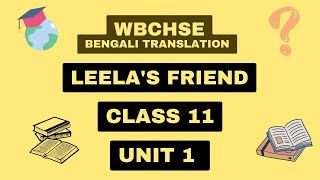 Class 11 Leelas Friend by RKNarayan Line by Line Bengali Translation [upl. by Airliah386]