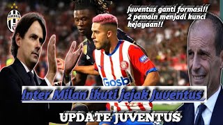 Juventus ganti formasi  2 pemain menjadi kunci kejayaan  intermilan ikuti jejak Juventus [upl. by Mada]