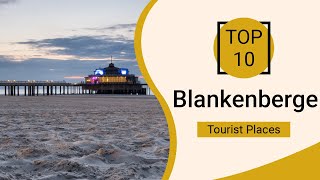 Top 10 Best Tourist Places to Visit in Blankenberge  Belgium  English [upl. by Nayd237]