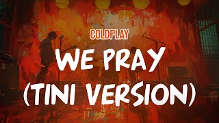 Coldplay  WE PRAY Feat Burna Boy amp Little Simz TINI Version Lyric Video [upl. by Trebmal]