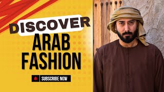 Arab Men Attire  From Traditional to Trendsetting [upl. by Vasya]