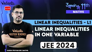 Linear Inequalities  L1 Linear Inequalities in One Variable  CBSE Class 11 Maths  JEE 2024 [upl. by Rebmaed]