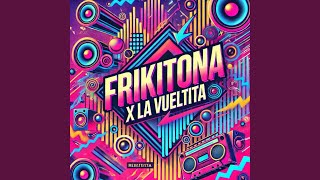 Frikitona X la Vueltita [upl. by Nameerf]