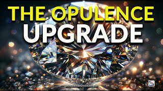 The Opulence Upgrade with Meditation and Affirmations [upl. by Rika]