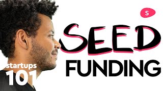 Seed Funding How to Raise Venture Capital  Startups 101 [upl. by Dibbell]