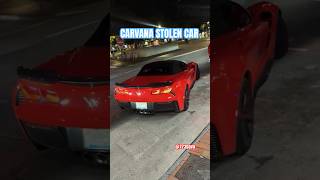 CARVANA SOLD STOLEN CAR🤯 shorts car corvette [upl. by Pearle]