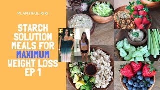 Starch Solution Meals for Maximum Weight Loss ep 1 [upl. by Patty]