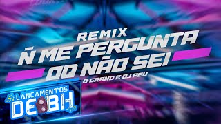 REMIX  Ñ ME PERGUNTA OQ NÃO SEI  LUUK  O Grand DJ PEU [upl. by Erlina]