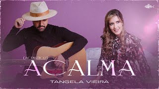 Tangela Vieira  Acalma Álbum Completo [upl. by Ornas]