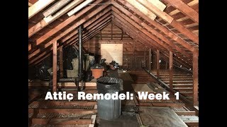 ATTIC REMODEL  The Transformation Begins  Week 1 [upl. by Nodnas]