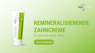 ApaCare Remineralisierende Zahncreme  Für glänzend weiße Zähne [upl. by Enair]