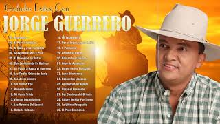 Jorge Guerrero Sus Grandes Exitos  30 Exitos De Jorge Guerrero  Lo Mejor de la Música Llanera [upl. by Airtemak186]