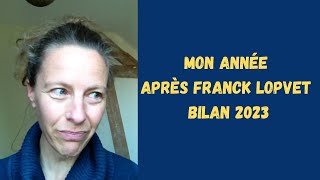 Une année après Franck Lopvet  Bilan 2023 [upl. by Yendahc336]