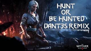 The Witcher 3  Hunt Or Be Hunted Dant3s Remix [upl. by Anett]