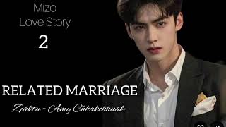 RELATED MARRIAGE LAST  2  Mizo Love Story [upl. by Aicats775]