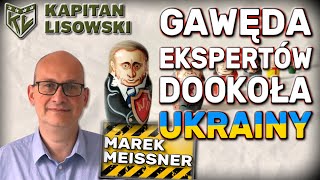 Gawęda ekspertów dookoła Ukrainy Dwie Łyse Kopułki Marek Meissner i Kapitan Lisowski [upl. by Zurciram]