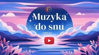 🌙 Muzyka do snu  Zasypiaj Błyskawicznie Relaksująca Muzyka na szybkie zaśnięcie [upl. by Behrens]