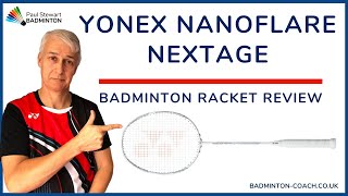 Yonex Nanoflare Nextage Badminton Racket Review [upl. by Aleemaj872]