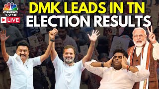 🔴LIVE Election Results 2024  DMK Leads in TN Annamalai Losses Tamil Nadu Election Results N18ER [upl. by Bobbi817]