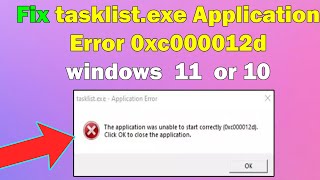 Fixing tasklistexe Application Error 0xc000012d Troubleshooting Guide [upl. by Alleen]