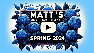 MustHave Plants for Spring 2024 [upl. by Assirt]